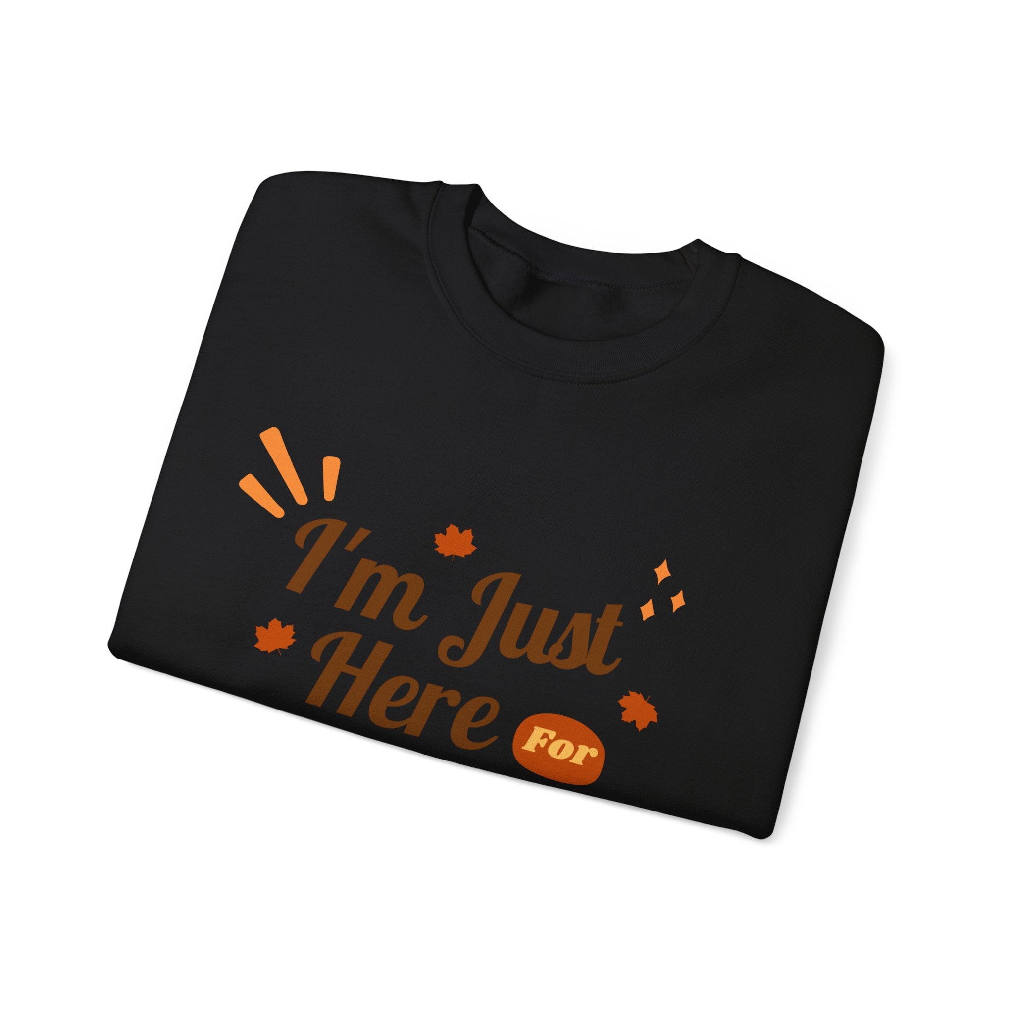 Black sweatshirt with the saying 'I'm Just Here For', decorated with leaves and sparkles.