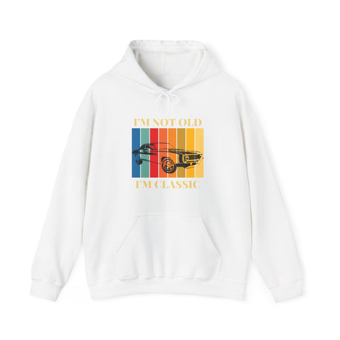 Funny Classic Car Enthusiast Hoodie - I'm Not Old I'm Classic, Vintage Car Sweatshirt, Gift for Him, Classic Automobile Lover