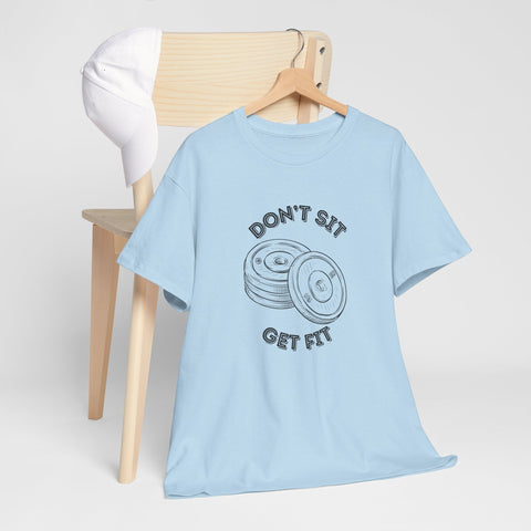 Motivational Fitness Tee - Don't Sit Get Fit, Gym Shirt, Workout Apparel, Fitness Gift, Activewear
