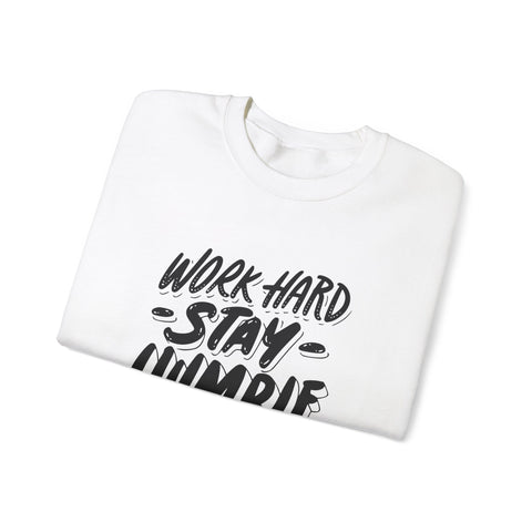 Inspirational Crewneck Sweatshirt - Work Hard Stay Humble, Motivational Gift, Cozy Apparel, Unisex Sweatshirt, Casual Wear