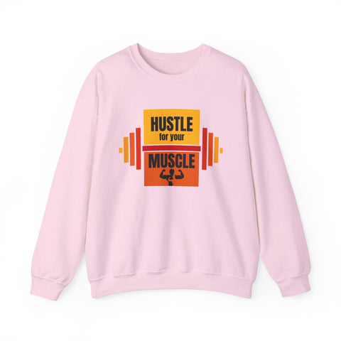 Hustle for Your Muscle Sweatshirt - Fitness Crewneck for Gym Lovers, Gift for Workout Enthusiasts, Unisex Apparel, Cozy Activewear