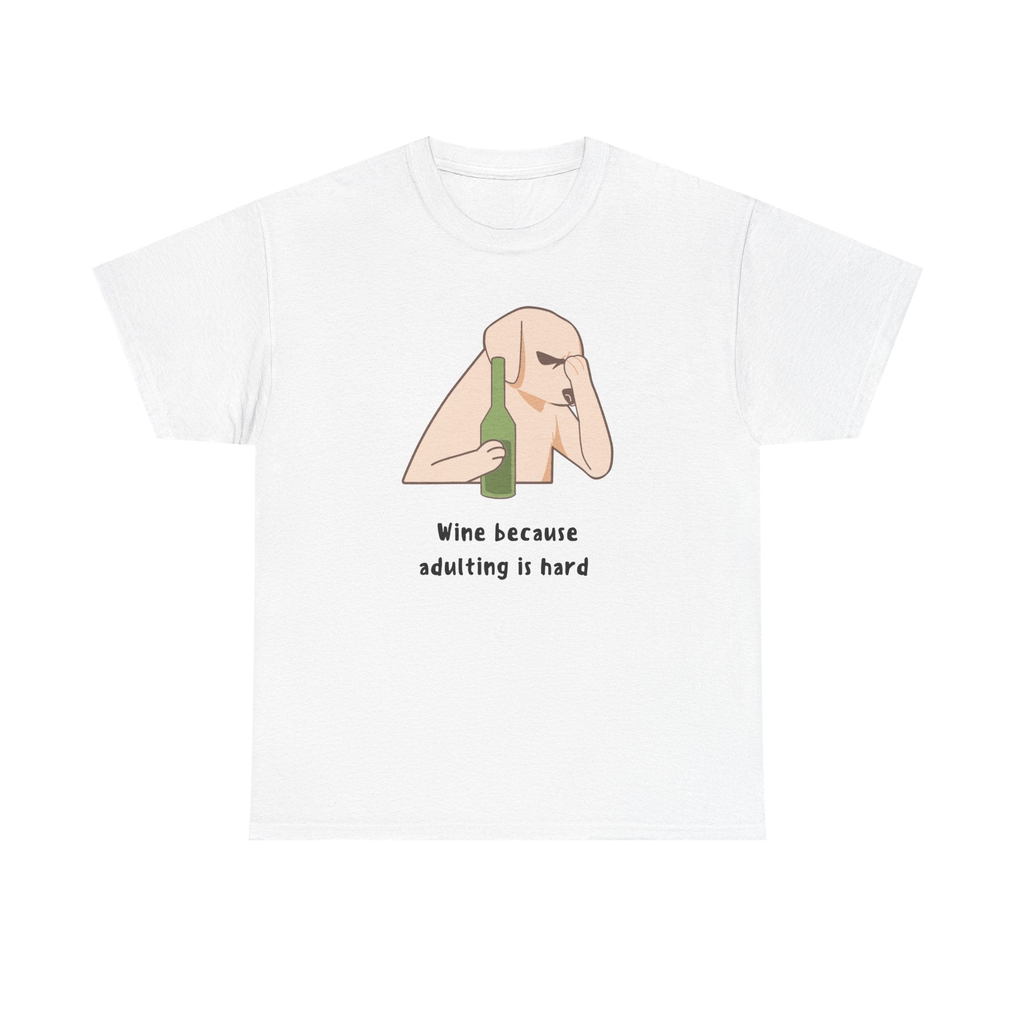 Funny Adulting Graphic Tee, Wine Lover Shirt, Humor Gift for Friends, Birthday, Relaxed Fit Unisex Cotton Top, Casual Wear