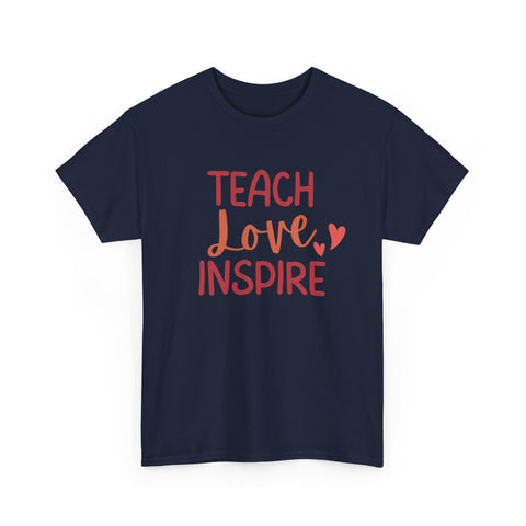 Teach Love Inspire Unisex Heavy Cotton Tee | Inspirational Teacher T-Shirt, Motivational Gift, Classroom Apparel, Education Shirt, Teacher