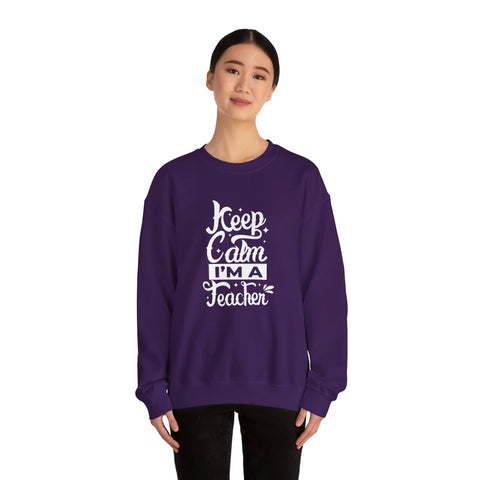 Teacher Appreciation Sweatshirt, Cozy Education Gift, Keep Calm I'm a Teacher, School Spirit Clothing, Unisex Crewneck Sweater, Casual Wear