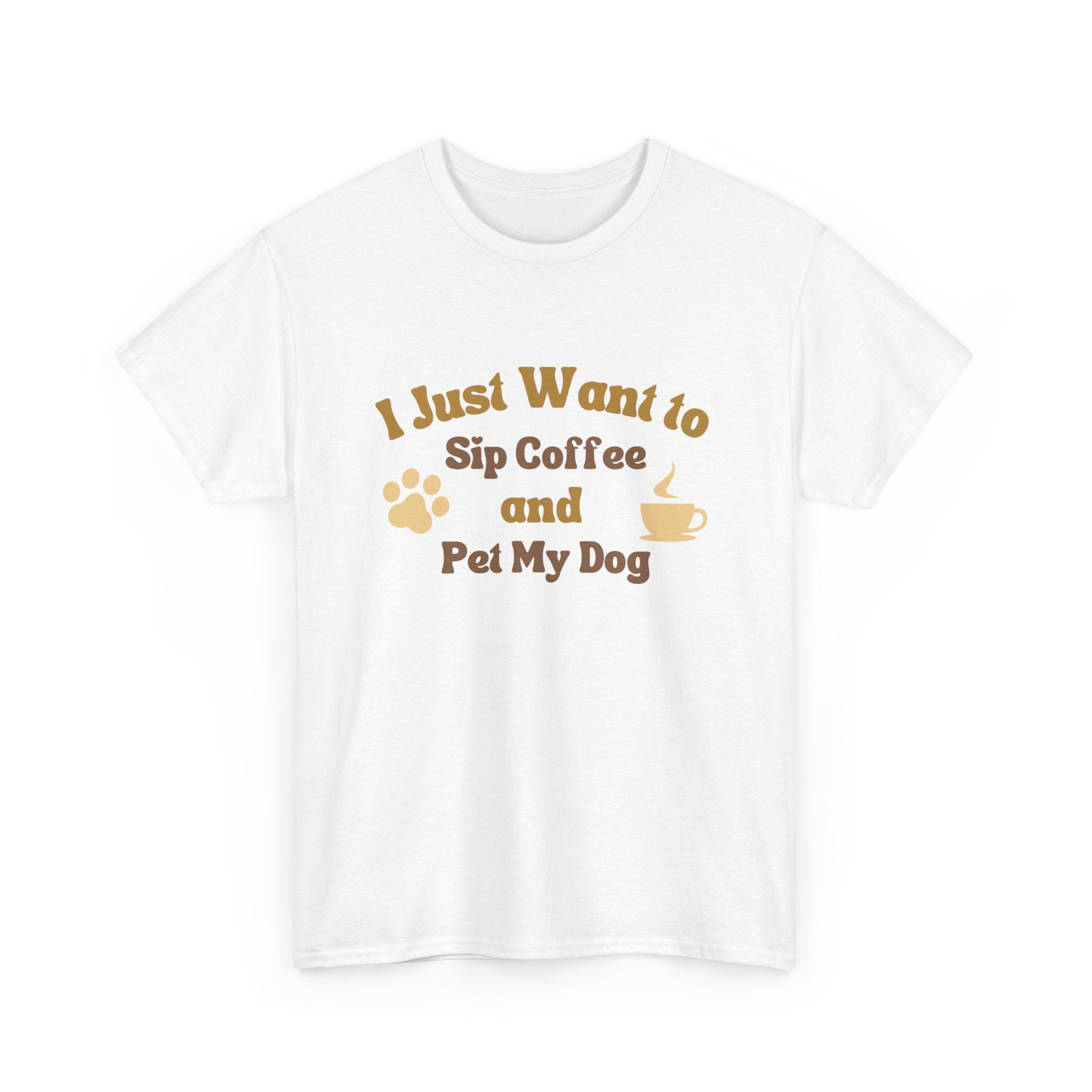 I Just Want to Sip Coffee and Pet My Dog Unisex Heavy Cotton Tee, Funny Dog Lover Shirt, Gift for Dog Owners, Coffee Lovers Tee, Casual