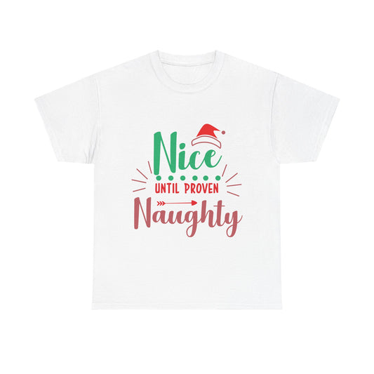 Funny Holiday T-Shirt - "Nice Until Proven Naughty", Unisex Cotton Tee for Christmas, Pajama, Gift, Party, Humor