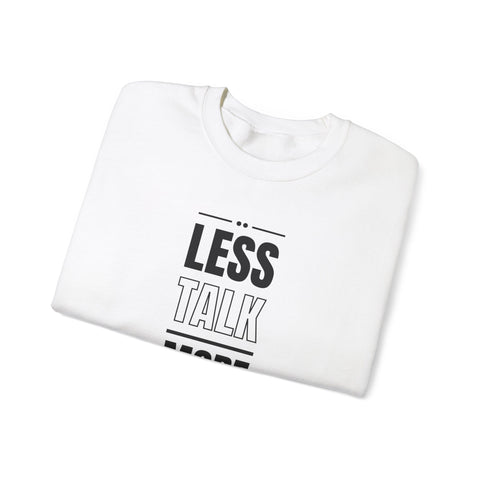 Motivational Crewneck Sweatshirt - 'Less Talk More Action', Cozy Gift for Goal Chasers, Casual Wear, Fitness Enthusiast, Inspirational