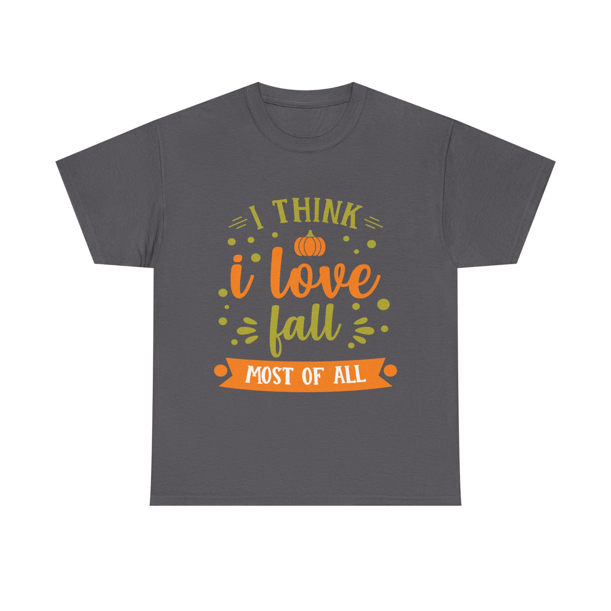 Gray t-shirt featuring an 'I think I love fall most of all' design with a pumpkin graphic.