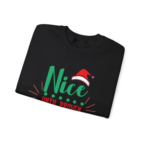 Black sweatshirt with the phrase "Nice Until Proven" and a Santa hat on the 'i'.