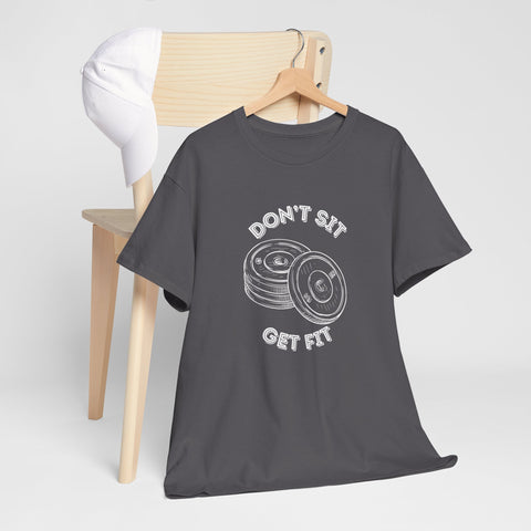 Motivational Fitness Tee - Don't Sit Get Fit, Gym Shirt, Workout Apparel, Fitness Gift, Activewear