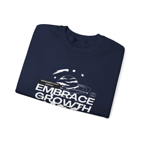 Embrace Growth Sweatshirt - Inspirational, Motivational, Self-Improvement Gift, Crewneck Jumper, Everyday Wear, Heavy Blend Tee