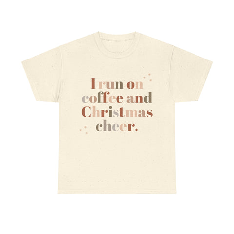 Beige T-shirt with 'I run on coffee and Christmas cheer' quote, holiday apparel.