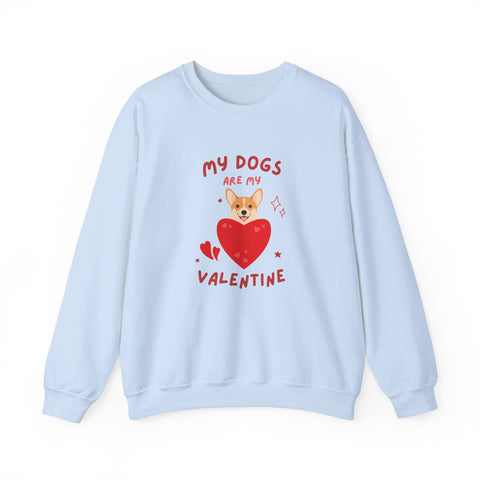 My Dogs Are My Valentine Sweatshirt, Cute Dog Lover Gift, Unisex Crewneck, Warm Valentine's Apparel, Cozy Pet Lover Clothing, Dog Lover