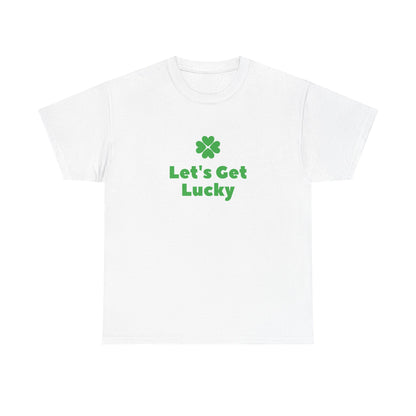 St Patrick's Day Unisex Heavy Cotton Tee, Let's Get Lucky