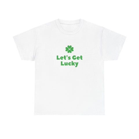 St Patrick's Day Unisex Heavy Cotton Tee, Let's Get Lucky
