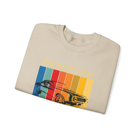 Funny Vintage Car Lovers Sweatshirt, I'm Not Old I'm Classic Crewneck, Perfect Gift for Car Enthusiasts, Unisex Apparel, Retro Style
