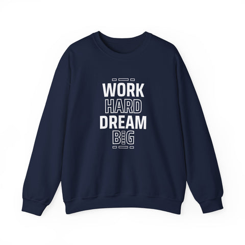 Motivational Crewneck Sweatshirt - Work Hard Dream Big - Gift for Students, Athletes - Cozy Casual Wear, Everyday Inspirational Jumper,