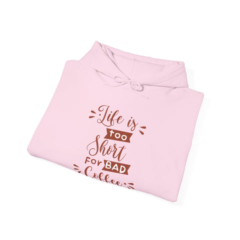 Coffee Lover's Unisex Hoodie, Life is Too Short for Bad Coffee, Cozy Sweatshirt, Perfect Gift, Casual Wear, Birthday Celebration