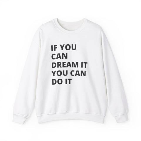 Inspirational Quote Sweatshirt - Cozy Gift for Dreamers, Unisex Crewneck, Motivational Apparel, Perfect for Any Occasion, Heavy Blend™