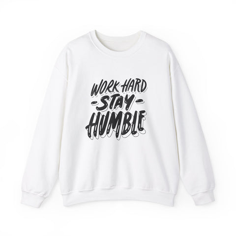 Inspirational Crewneck Sweatshirt - Work Hard Stay Humble, Motivational Gift, Cozy Apparel, Unisex Sweatshirt, Casual Wear