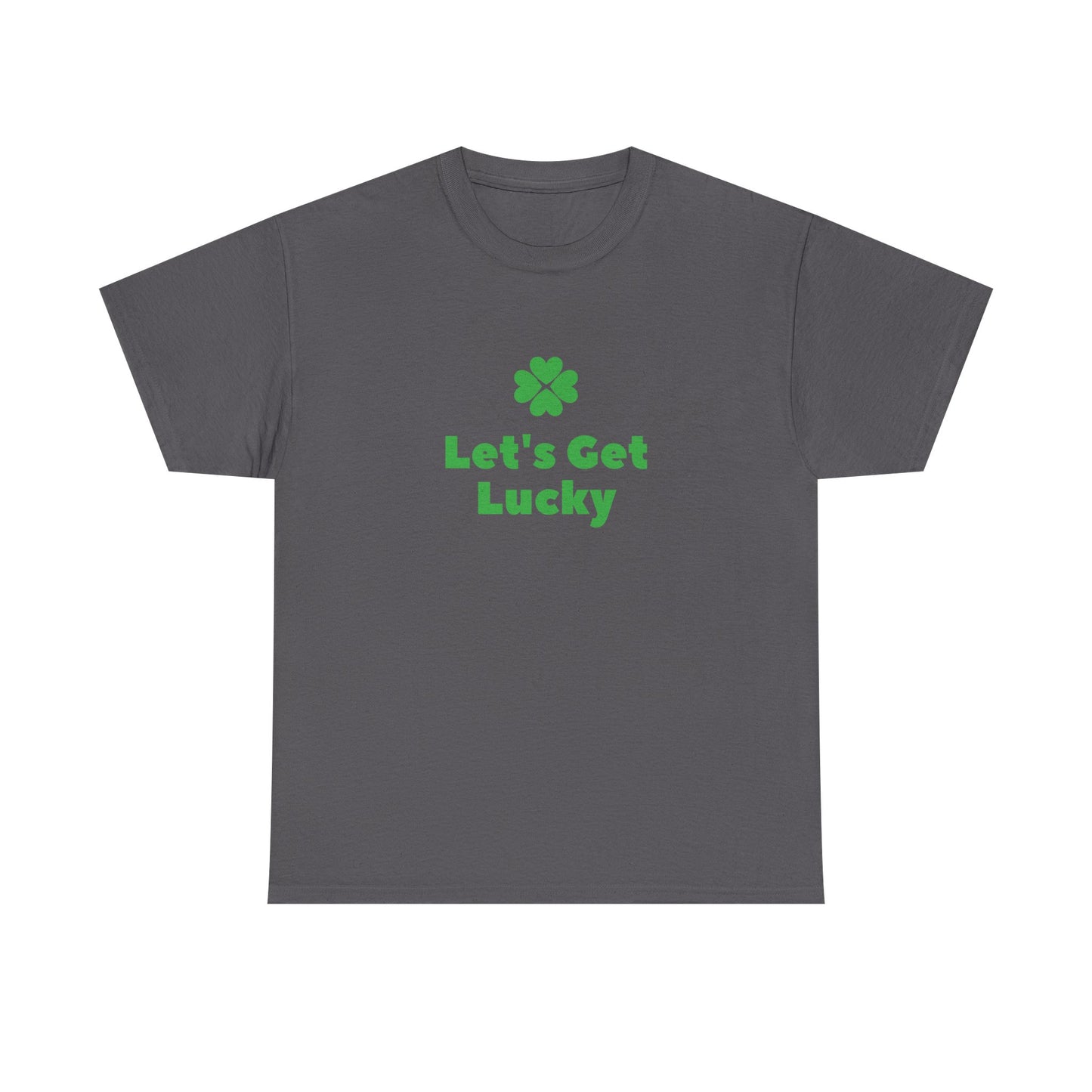 St Patrick's Day Unisex Heavy Cotton Tee, Let's Get Lucky