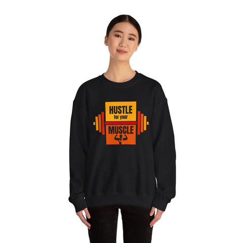 Hustle for Your Muscle Sweatshirt - Fitness Crewneck for Gym Lovers, Gift for Workout Enthusiasts, Unisex Apparel, Cozy Activewear