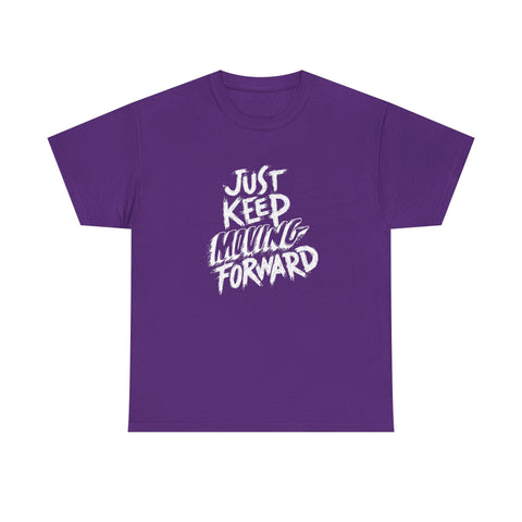 Motivational Unisex T-Shirt, Just Keep Moving Forward, Positive Energy Apparel, Gift for Encouragement, Inspirational Tee, Men's Women's