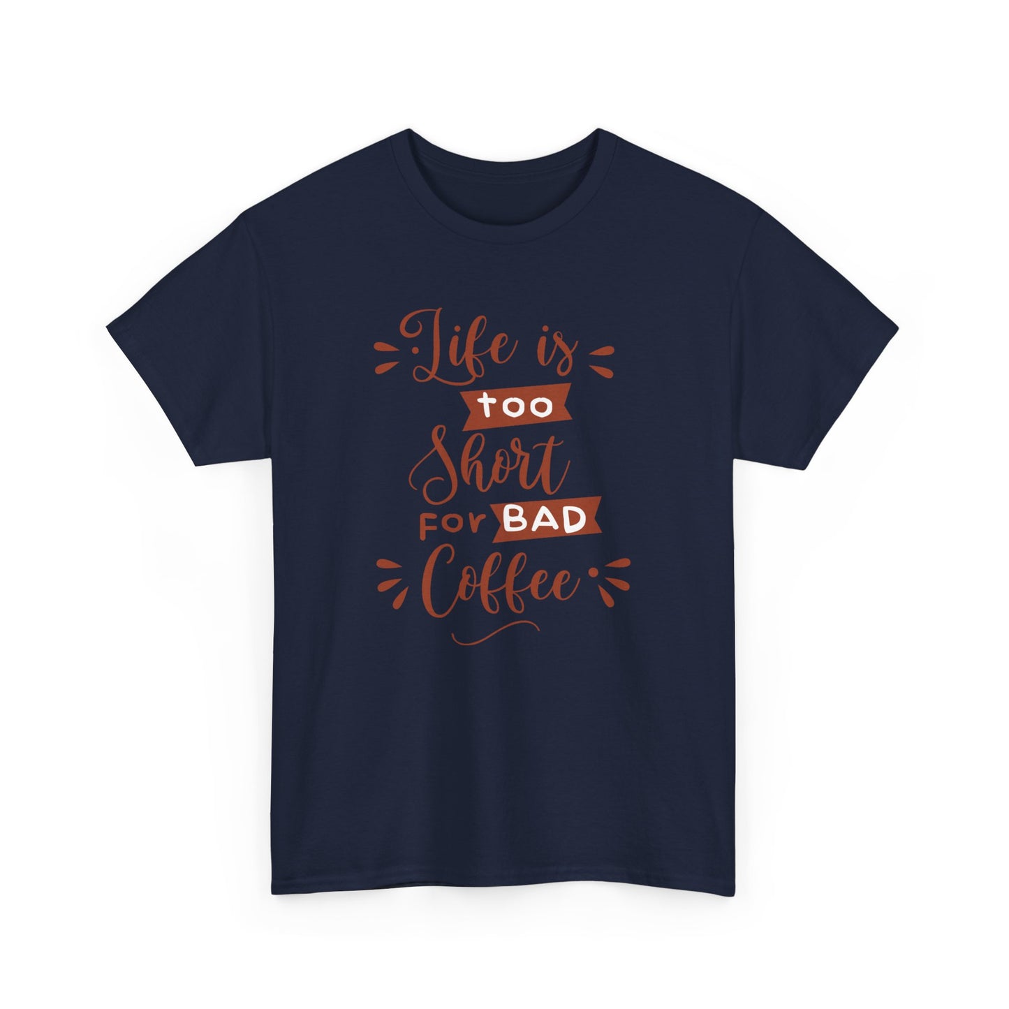 "Life is Too Short for Bad Coffee" Unisex Heavy Cotton Tee - Perfect Gift for Coffee Lovers