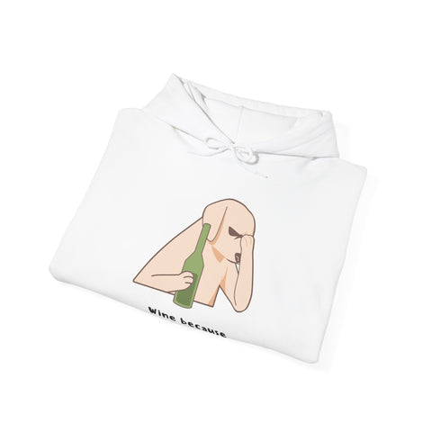 Funny Wine Lover Hoodie - Wine Because Adulting is Hard; Sweatshirt, Gift for Wine Enthusiasts, Cozy Loungewear