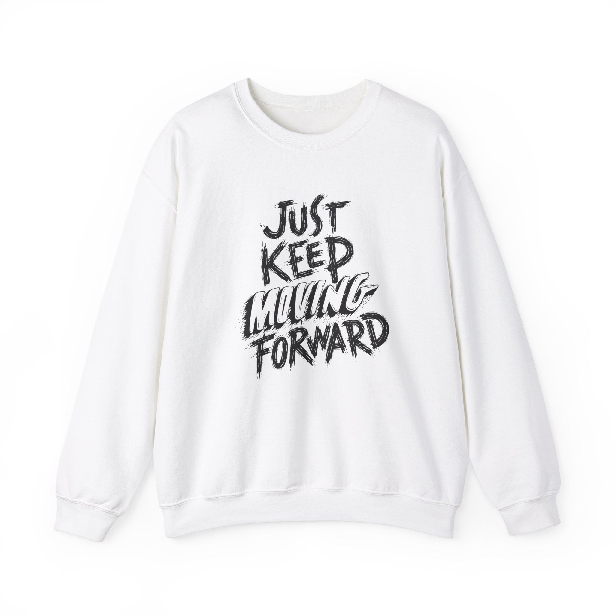 Motivational Crewneck Sweatshirt - Just Keep Moving Forward, Cozy Pullover, Fitness Apparel, Unisex Jumper, Casual Sweatshirt, Inspirational