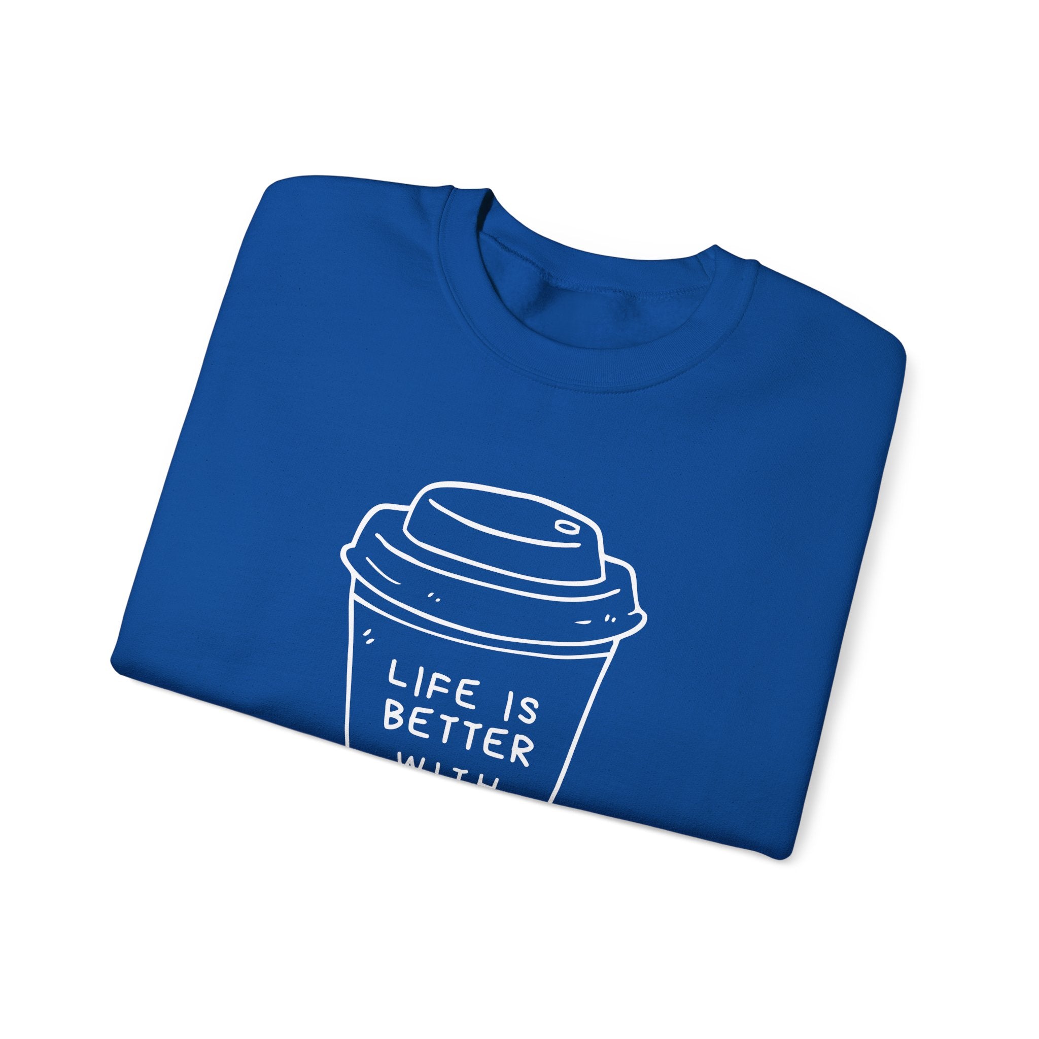 Life Is Better With Coffee Crewneck Sweatshirt, Cozy Unisex Sweatshirt, Gift for Coffee Lovers, Comfy Casual Wear, Perfect for Fall
