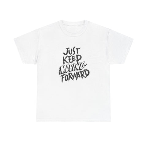 Motivational Unisex T-Shirt, Just Keep Moving Forward, Positive Energy Apparel, Gift for Encouragement, Inspirational Tee, Men's Women's