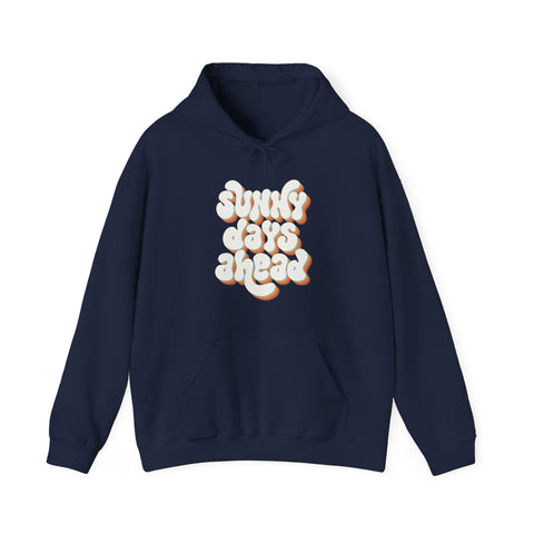 Sunny Days Ahead Hoodie Sweatshirt, Cozy Pullover for Chill Days, Friends Gift, Summer Vibes, Relaxed Style, Unisex