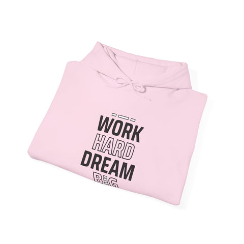 Motivational Hoodie, Unisex Hooded Sweatshirt, Work Hard Dream Big Pullover, Gift for Dreamers, Cozy Casual Wear, Inspirational Apparel,