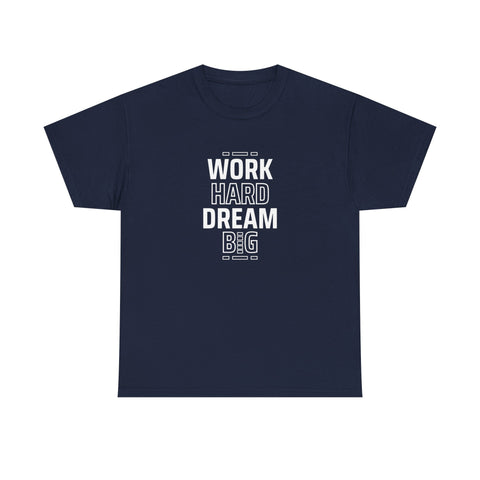 Motivational Unisex Heavy Cotton Tee - Perfect for Dreamers, Visionaries, Entrepreneurs, Inspirational Gift, Casual Wear, Work Hard Dream,