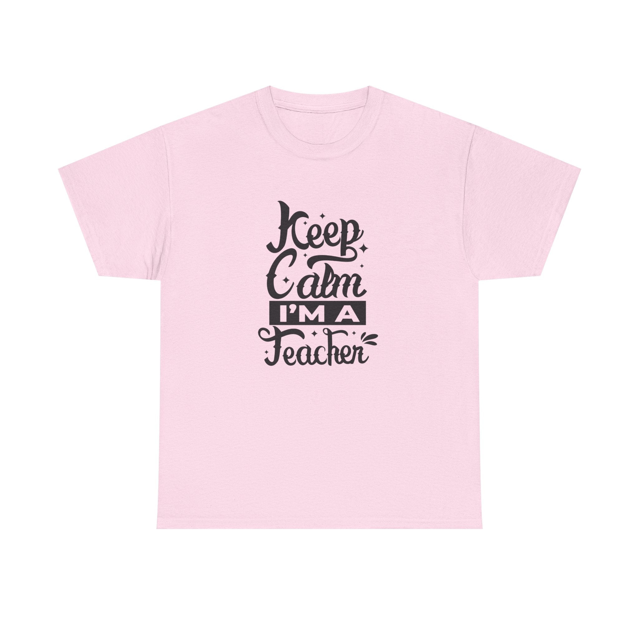 Teacher Appreciation T-Shirt, Gift for Teachers, Keep Calm I'm a Teacher Shirt, Funny Back to School Tee, Unisex Heavy Cotton Tee