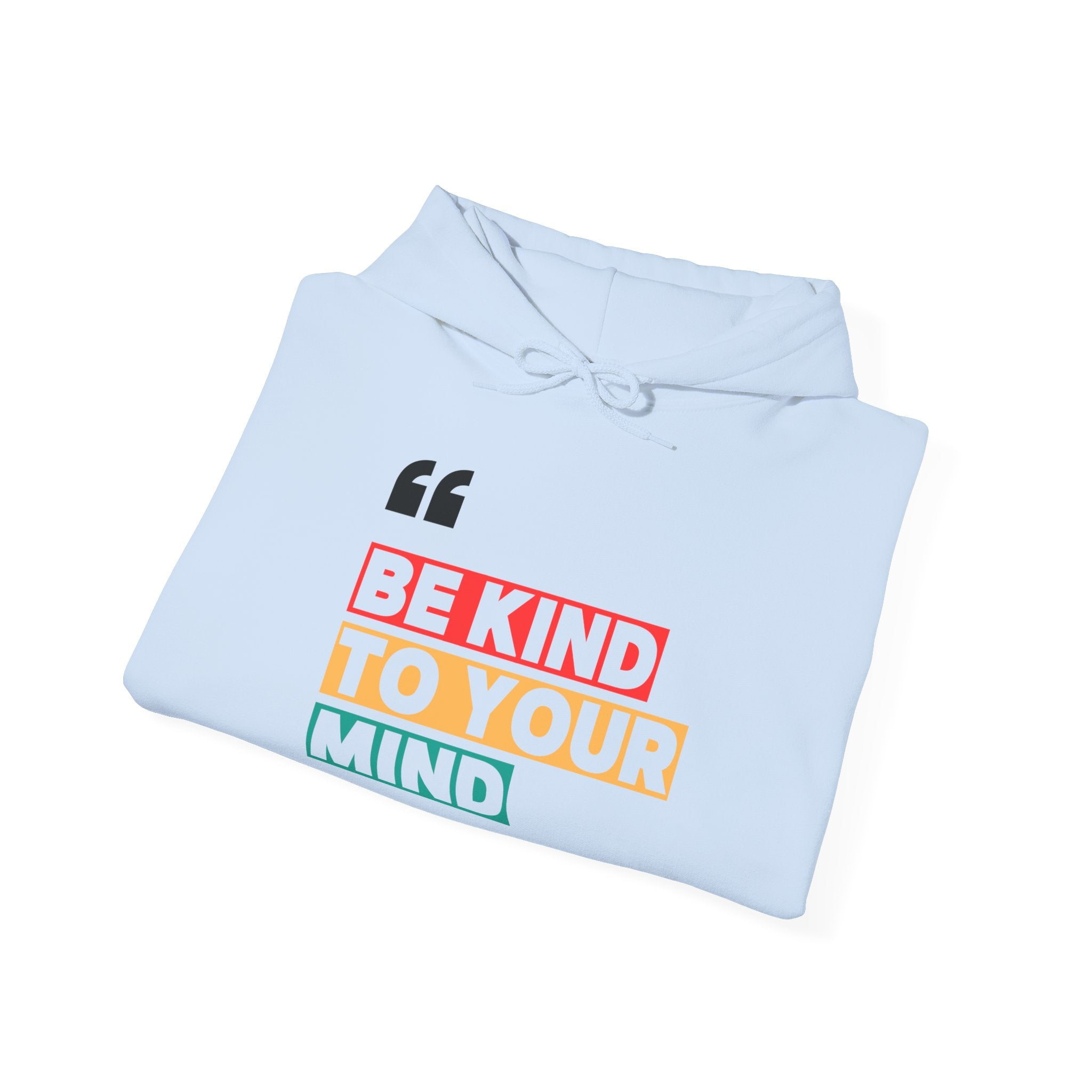 Be Kind to Your Mind Hoodie, Positive Affirmation Sweatshirt, Unisex Warm Pullover, Motivational Gift, Self Care Apparel