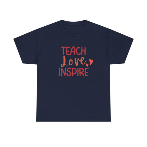Teach Love Inspire Unisex Heavy Cotton Tee | Inspirational Teacher T-Shirt, Motivational Gift, Classroom Apparel, Education Shirt, Teacher