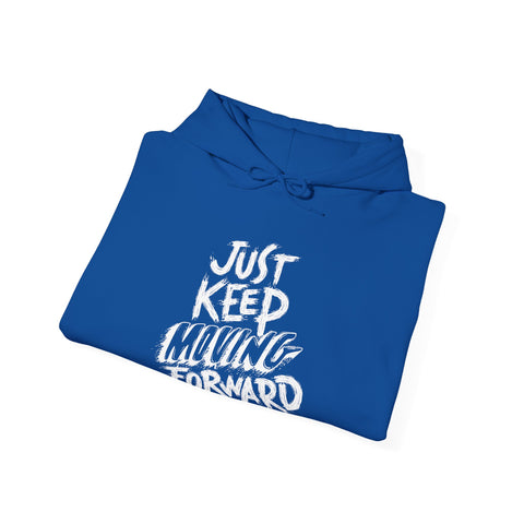 Motivational Unisex Hoodie - Just Keep Moving Forward, Cozy Sweatshirt, Gift for Him/Her, Inspirational Apparel, Perfect for Chill Days,