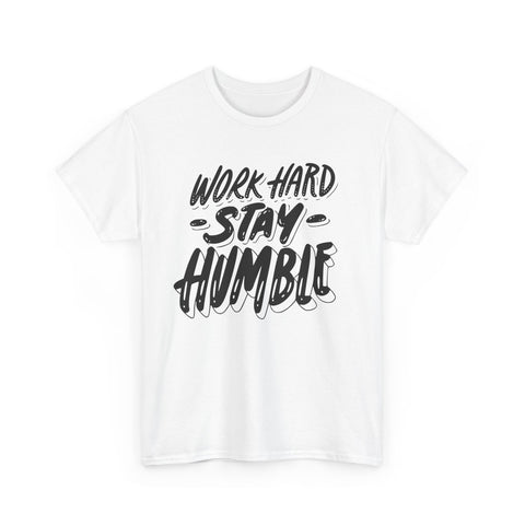 Work Hard Stay Humble Tee, Motivational Cotton Shirt, Inspirational Gift, Unisex Apparel, Casual Wear, Everyday Tee