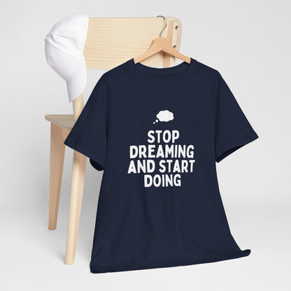 Motivational Unisex Heavy Cotton Tee, Inspirational T-Shirt, Gift for Dreamers, Positive Vibes Apparel, Start Doing Quote Tee