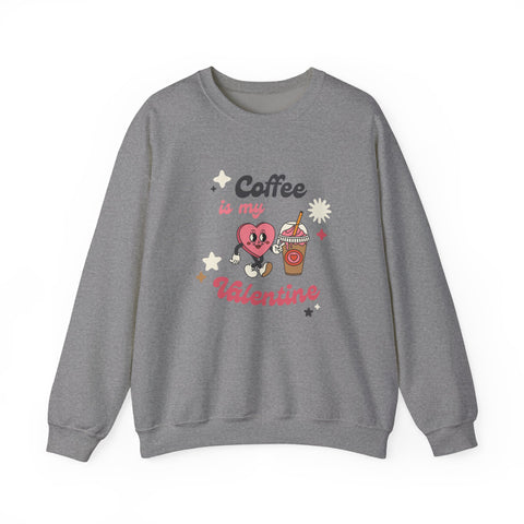 Coffee Is My Valentine Sweatshirt, Cozy Apparel for Coffee Lovers, Cute Valentine Gift, Unisex Crewneck, Casual Wear, Everyday Comfort