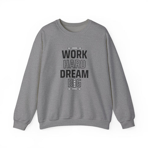 Motivational Crewneck Sweatshirt - Work Hard Dream Big - Gift for Students, Athletes - Cozy Casual Wear, Everyday Inspirational Jumper,