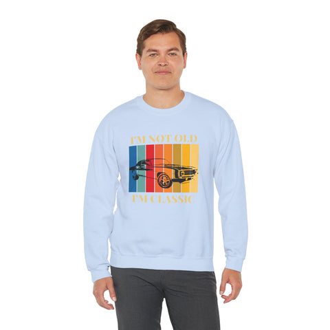 Funny Vintage Car Lovers Sweatshirt, I'm Not Old I'm Classic Crewneck, Perfect Gift for Car Enthusiasts, Unisex Apparel, Retro Style