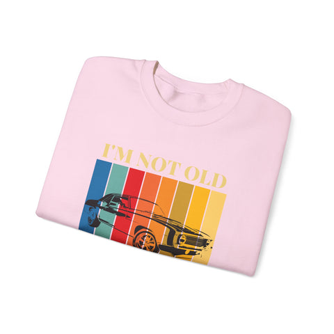 Funny Vintage Car Lovers Sweatshirt, I'm Not Old I'm Classic Crewneck, Perfect Gift for Car Enthusiasts, Unisex Apparel, Retro Style