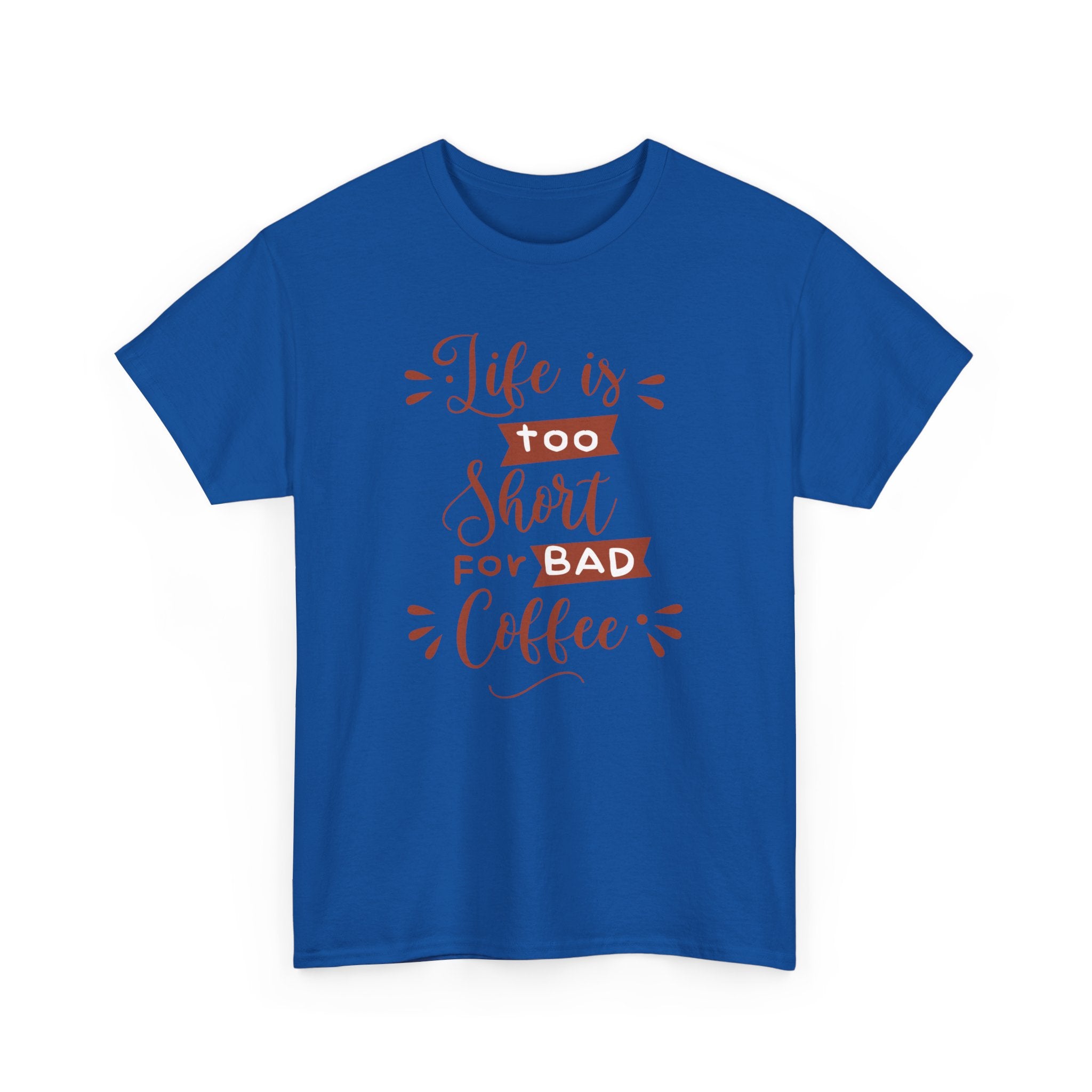Coffee Lovers Unisex Tee, Life is Too Short for Bad Coffee Shirt, Gift for Barista, Funny Graphic Tee, Casual Daywear