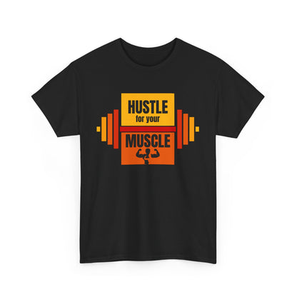 Hustle for Your Muscle Unisex Heavy Cotton Tee - Workout Gym Motivation Shirt