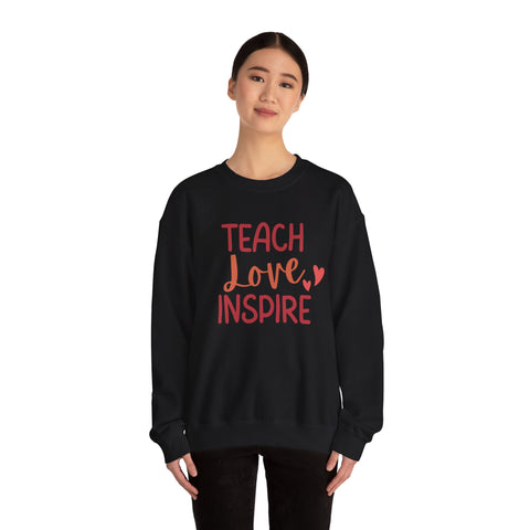 Teach Love Inspire Crewneck Sweatshirt, Cozy Teacher Gift, Motivational Sweatshirt for Educators, Inspirational Apparel, Valentine's Day