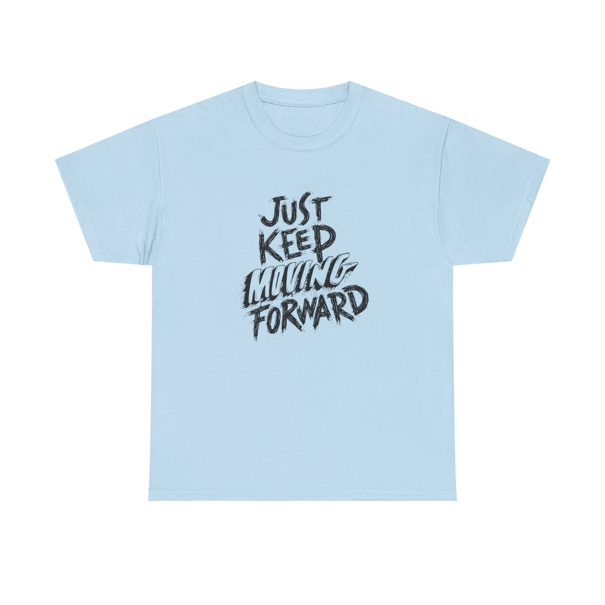 Motivational Unisex T-Shirt, Just Keep Moving Forward, Positive Energy Apparel, Gift for Encouragement, Inspirational Tee, Men's Women's