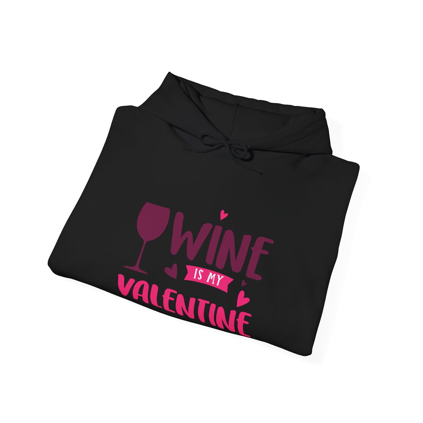 Wine Is My Valentine Hoodie, Cozy Valentine's Day Sweatshirt for Wine Lovers, Great Gift for Girlfriends, Cute Couple Apparel, Love Themed